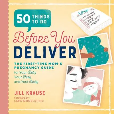 50 rzeczy do zrobienia przed porodem: Przewodnik dla mam w ciąży po raz pierwszy - 50 Things to Do Before You Deliver: The First Time Moms Pregnancy Guide