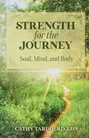 Siła na podróż: Dusza, umysł i ciało - Strength for the Journey: Soul, Mind, and Body