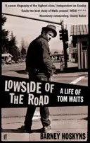 Lowside of the Road: Życie Toma Waitsa - Lowside of the Road: A Life of Tom Waits