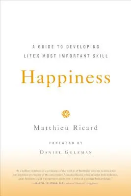 Szczęście: Przewodnik po rozwijaniu najważniejszej umiejętności w życiu - Happiness: A Guide to Developing Life's Most Important Skill