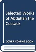 Wybrane dzieła Abdullaha Kozaka - Selected Works of Abdullah the Cossack