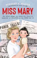 Miss Mary: Irlandka, która uratowała życie setkom dzieci podczas II wojny światowej - Miss Mary: The Irish Woman Who Saved the Lives of Hundreds of Children During World War II