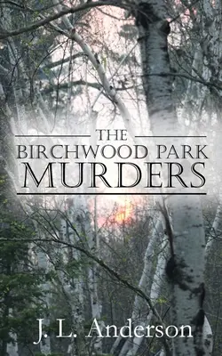 Morderstwa w Birchwood Park - The Birchwood Park Murders