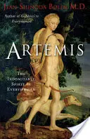 Artemis: niezłomny duch w każdej kobiecie - Artemis: The Indomitable Spirit in Everywoman