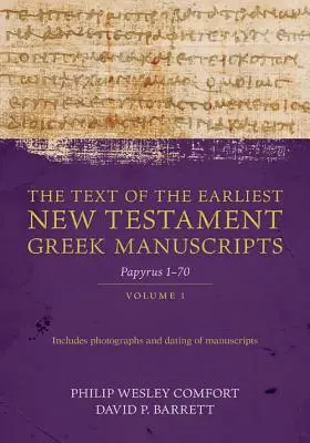 Tekst najwcześniejszych greckich rękopisów Nowego Testamentu, tom 1: Papirusy 1-72 - The Text of the Earliest New Testament Greek Manuscripts, Volume 1: Papyri 1-72