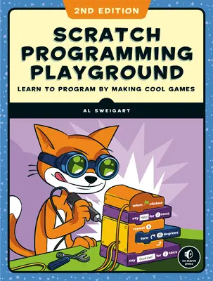 Scratch 3 Programming Playground: Naucz się programować, tworząc fajne gry - Scratch 3 Programming Playground: Learn to Program by Making Cool Games