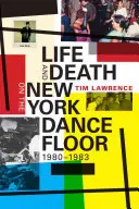 Życie i śmierć na nowojorskim parkiecie, 1980-1983 - Life and Death on the New York Dance Floor, 1980-1983