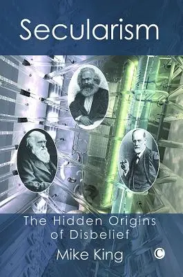 Sekularyzm: Ukryte źródła niewiary - Secularism: The Hidden Origins of Disbelief