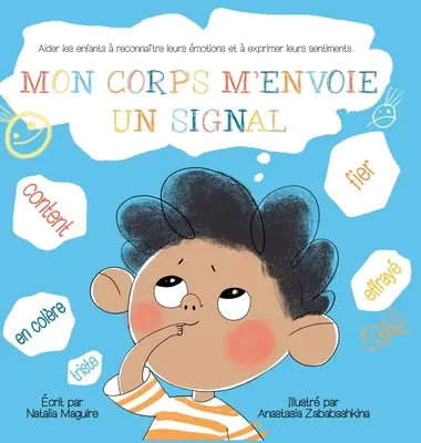 Mon Corps m'Envoie Un Signal: Pomaganie dzieciom w rozpoznawaniu ruchów i wyrażaniu uczuć - Mon Corps m'Envoie Un Signal: Aider les enfants  reconnatre leurs motions et  exprimer leurs sentiments