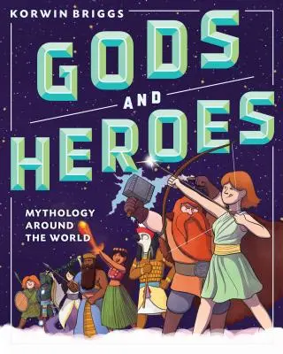 Bogowie i bohaterowie: Mitologia na całym świecie - Gods and Heroes: Mythology Around the World