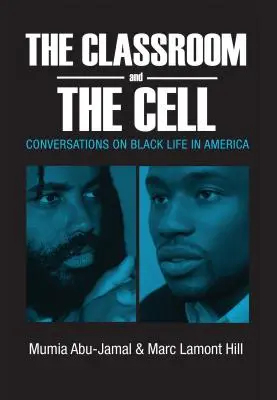 Klasa i cela: rozmowy o życiu czarnoskórych w Ameryce - The Classroom and the Cell: Conversations on Black Life in America