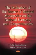 Ocena wpływu naturalnych monopoli na krajową gospodarkę i konkurencyjność - Evaluation of the Impact of Natural Monopolies on the National Economy & Competitiveness