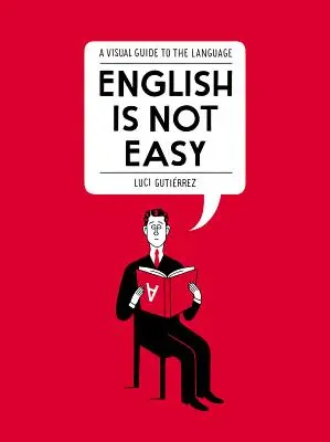 Angielski nie jest łatwy: wizualny przewodnik po języku - English Is Not Easy: A Visual Guide to the Language