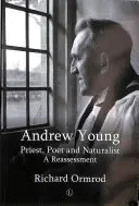 Andrew Young: Kapłan, poeta i przyrodnik: Ponowna ocena - Andrew Young: Priest, Poet and Naturalist: A Reassessment