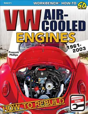 Jak odbudować VW chłodzone powietrzem: 1961-2003 - How to Rebuild VW Air-Cooled: 1961-2003