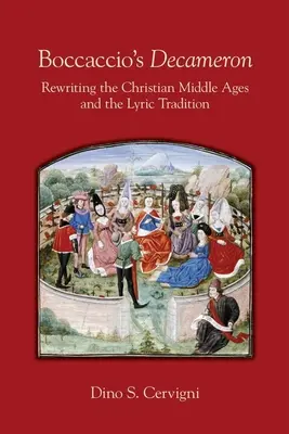 Dekameron Boccaccia, 548: Przepisywanie chrześcijańskiego średniowiecza i tradycji lirycznej - Boccaccio's Decameron, 548: Rewriting the Christian Middle Ages and the Lyric Tradition