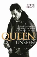 Queen Unseen: Moje życie z największym zespołem rockowym XX wieku - Queen Unseen: My Life with the Greatest Rock Band of the 20th Century