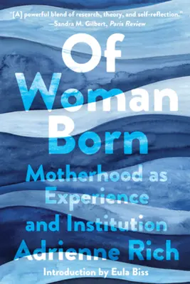 Of Woman Born: Macierzyństwo jako doświadczenie i instytucja - Of Woman Born: Motherhood as Experience and Institution