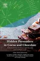 Ukryte perswazje w kakao i czekoladzie: Leksykon smaków dla specjalistów od kakao i czekolady - Hidden Persuaders in Cocoa and Chocolate: A Flavor Lexicon for Cocoa and Chocolate Sensory Professionals