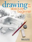 Rysowanie dla początkujących: Przejrzysty i łatwy przewodnik po udanym rysowaniu - Drawing for the Absolute Beginner: A Clear & Easy Guide to Successful Drawing