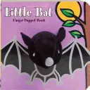 Mały nietoperz: Książeczka z pacynkami na palec [z pacynkami na palec] - Little Bat: Finger Puppet Book [With Finger Puppets]