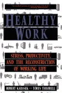 Zdrowa praca: Stres, produktywność i rekonstrukcja życia zawodowego - Healthy Work: Stress, Productivity, and the Reconstruction of Working Life