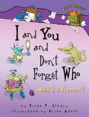 Ja, ty i nie zapomnij kto: Co to jest zaimek? - I and You and Don't Forget Who: What Is a Pronoun?