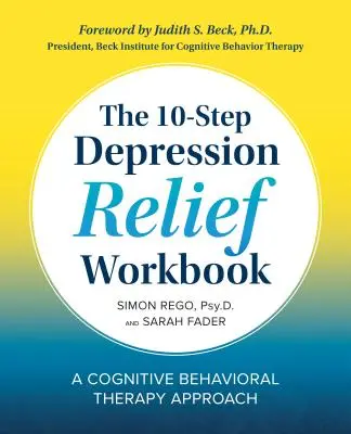 The 10-Step Depression Relief Workbook: Podejście oparte na terapii poznawczo-behawioralnej - The 10-Step Depression Relief Workbook: A Cognitive Behavioral Therapy Approach