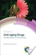 Leki przeciwstarzeniowe: Od badań podstawowych do praktyki klinicznej - Anti-Aging Drugs: From Basic Research to Clinical Practice