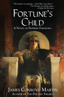 Fortune's Child: Powieść o cesarzowej Teodorze - Fortune's Child: A Novel of Empress Theodora