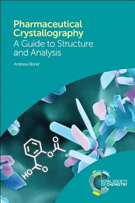 Krystalografia farmaceutyczna: Przewodnik po strukturze i analizie - Pharmaceutical Crystallography: A Guide to Structure and Analysis