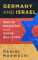 Niemcy i Izrael: Wybielanie i budowanie państwowości - Germany and Israel: Whitewashing and Statebuilding