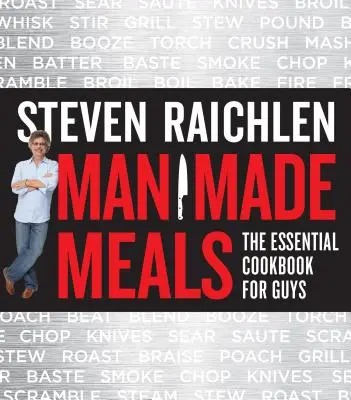 Męskie posiłki: Niezbędna książka kucharska dla facetów - Man Made Meals: The Essential Cookbook for Guys