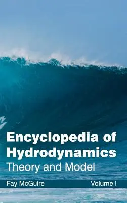 Encyklopedia hydrodynamiki: Tom I (Teoria i model) - Encyclopedia of Hydrodynamics: Volume I (Theory and Model)