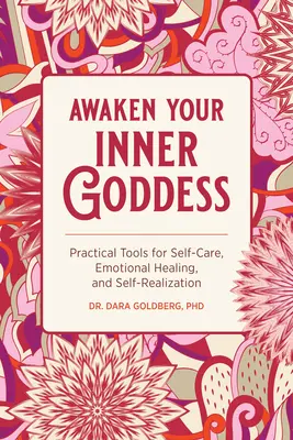 Obudź swoją wewnętrzną boginię: Praktyczne narzędzia do samoopieki, uzdrawiania emocjonalnego i samorealizacji - Awaken Your Inner Goddess: Practical Tools for Self-Care, Emotional Healing, and Self-Realization