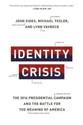 Kryzys tożsamości: Kampania prezydencka 2016 i bitwa o znaczenie Ameryki - Identity Crisis: The 2016 Presidential Campaign and the Battle for the Meaning of America