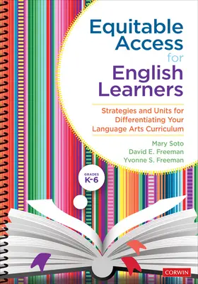 Równy dostęp dla uczniów uczących się języka angielskiego w klasach K-6: Strategie i jednostki różnicowania programu nauczania języków obcych - Equitable Access for English Learners, Grades K-6: Strategies and Units for Differentiating Your Language Arts Curriculum