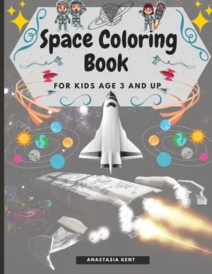 Kosmiczna kolorowanka dla dzieci w wieku od 3 lat: urocze ilustracje do kolorowania, w tym planety, astronauci, statki kosmiczne, rakiety, kosmici - Space Coloring Book for Kids Age 3 and UP: Cute Illustrations for Coloring Including Planets, Astronauts, Spaceships, Rockets, Aliens