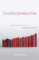 Bezproduktywność: Zarządzanie czasem w gospodarce opartej na wiedzy - Counterproductive: Time Management in the Knowledge Economy