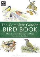 Kompletna książka o ptakach ogrodowych: Jak zidentyfikować i przyciągnąć ptaki do swojego ogrodu - The Complete Garden Bird Book: How to Identify and Attract Birds to Your Garden