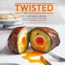 Twisted: Książka kucharska - Twisted: The Cookbook