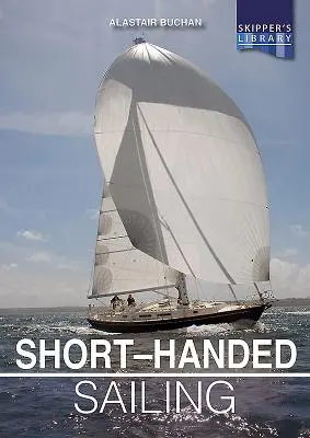 Żeglarstwo z krótką ręką: Żeglowanie solo lub z załogą - Short-Handed Sailing: Sailing Solo or Short-Handed