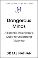 Niebezpieczne umysły - psychiatra sądowy w poszukiwaniu zrozumienia przemocy - Dangerous Minds - A Forensic Psychiatrist's Quest to Understand Violence