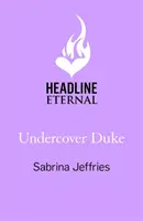 Undercover Duke - nowa, porywająca powieść królowej seksownych romansów z epoki regencji! - Undercover Duke - A captivating new novel from the queen of the sexy Regency romance!