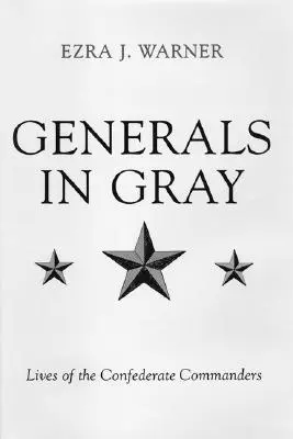 Generałowie w szarości: Życie dowódców Konfederacji - Generals in Gray: Lives of the Confederate Commanders