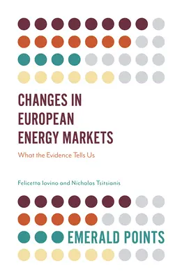 Zmiany na europejskich rynkach energii: Co mówią nam dowody - Changes in European Energy Markets: What the Evidence Tells Us