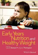 Odżywianie i zdrowa waga we wczesnych latach życia - Early Years Nutrition and Healthy Weight