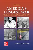 Najdłuższa wojna Ameryki: Stany Zjednoczone i Wietnam, 1950-1975 - America's Longest War: The United States and Vietnam, 1950-1975