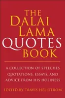 Księga cytatów Dalajlamy: Zbiór przemówień, cytatów, esejów i porad Jego Świątobliwości - The Dalai Lama Book of Quotes: A Collection of Speeches, Quotations, Essays and Advice from His Holiness