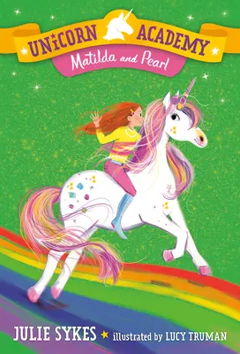 Akademia Jednorożca #9: Matylda i Perła - Unicorn Academy #9: Matilda and Pearl